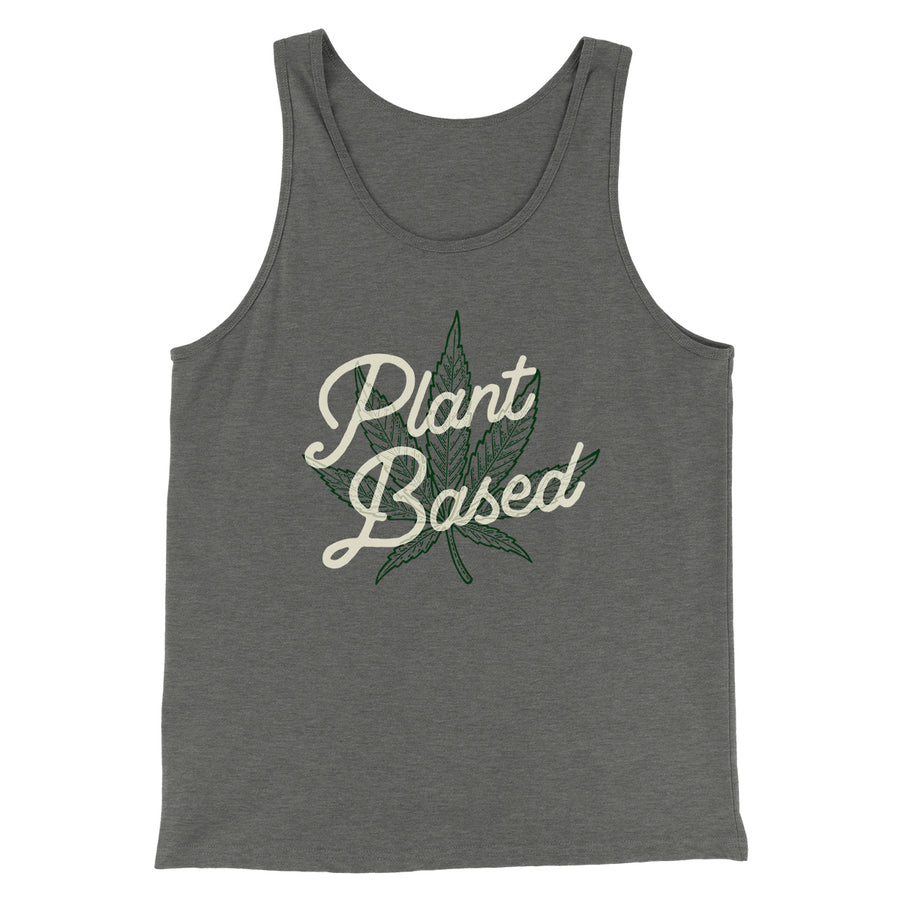 Plant Based Funny Men/Unisex Tank Top | Funny Shirt from Famous In Real Life
