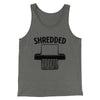 Shredded Men/Unisex Tank Top Athletic Heather | Funny Shirt from Famous In Real Life