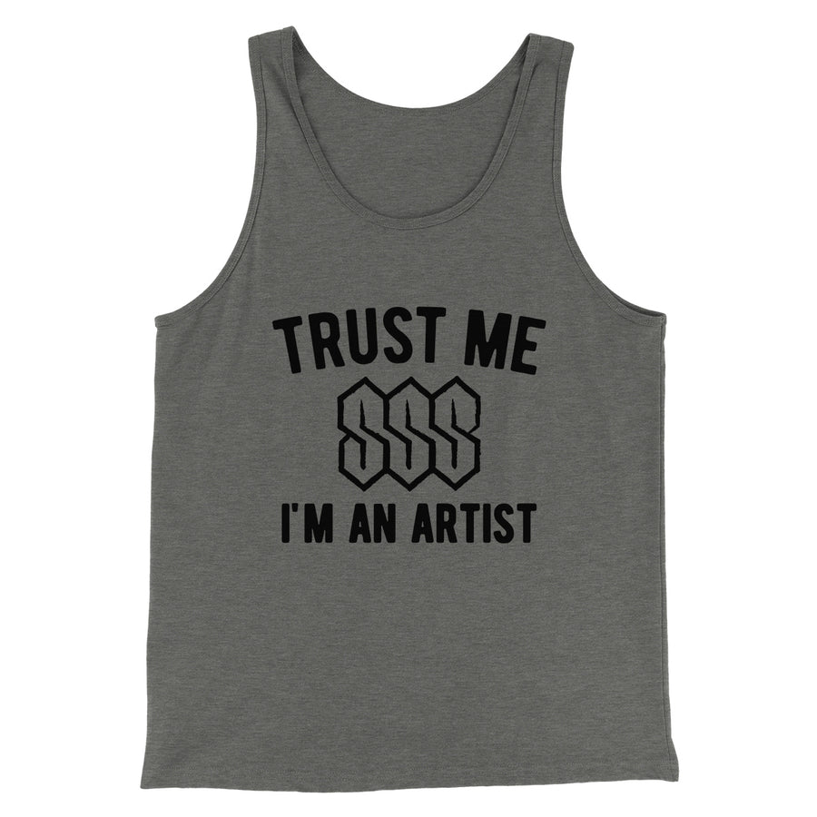 Trust Me I'm an Artist Funny Men/Unisex Tank Top | Funny Shirt from Famous In Real Life