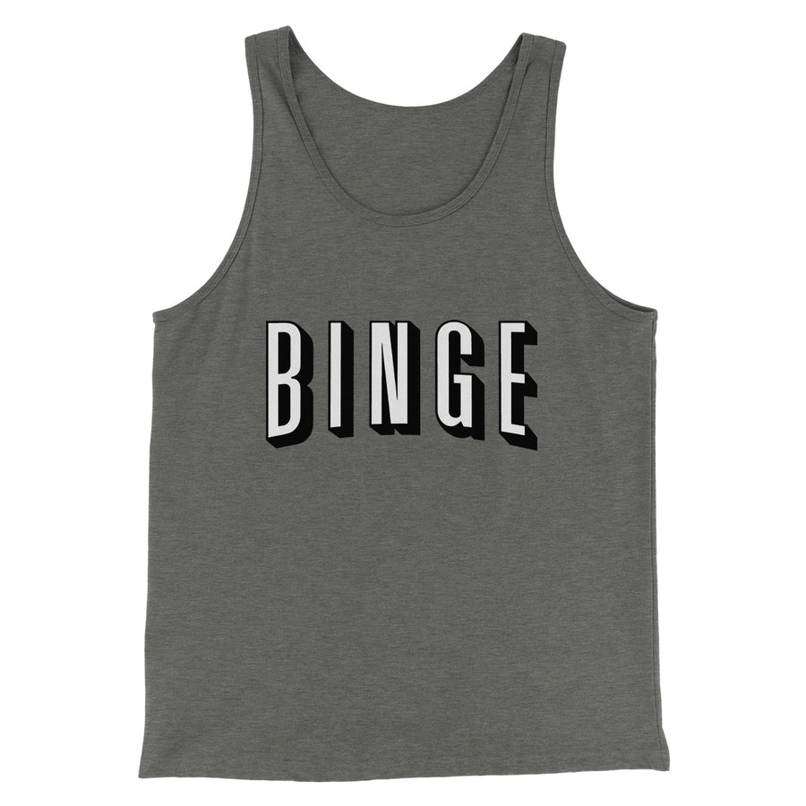 Binge Funny Movie Men/Unisex Tank Top | Funny Shirt from Famous In Real Life