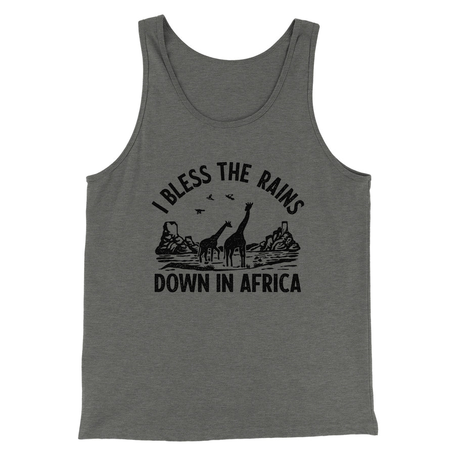 I Bless The Rains Down In Africa Men/Unisex Tank | Funny Shirt from Famous In Real Life