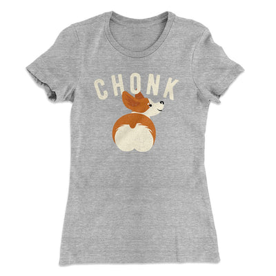 Chonk Women's T-Shirt Heather Grey | Funny Shirt from Famous In Real Life