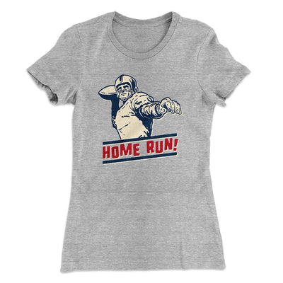 Home Run! Funny Women's T-Shirt Heather Grey | Funny Shirt from Famous In Real Life