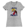 I Bless America Women's T-Shirt Heather Grey | Funny Shirt from Famous In Real Life
