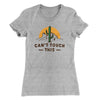 Can't Touch This Women's T-Shirt Heather Grey | Funny Shirt from Famous In Real Life