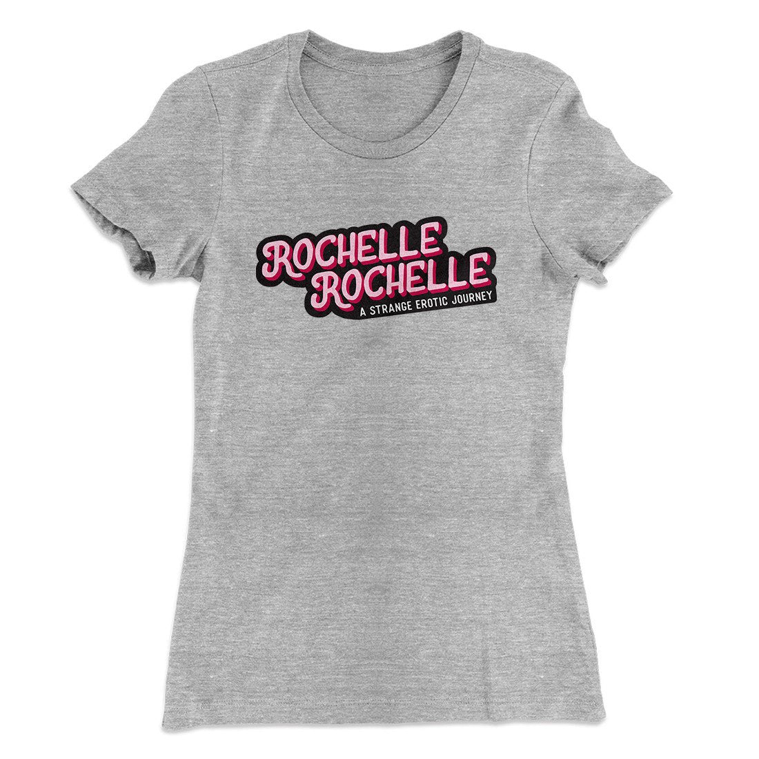 Rochelle, Rochelle Women's T-Shirt Heather Gray | Funny Shirt from Famous In Real Life