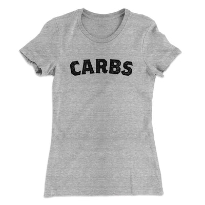 Carbs Women's T-Shirt Heather Grey | Funny Shirt from Famous In Real Life