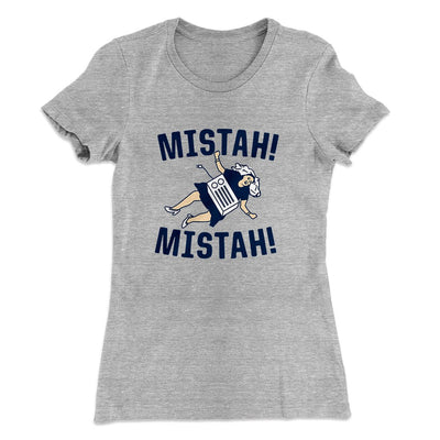 Mistah! Mistah! Women's T-Shirt Heather Gray | Funny Shirt from Famous In Real Life