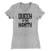 Queen in the North Women's T-Shirt Heather Grey | Funny Shirt from Famous In Real Life