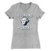 Founding Daddy Women's T-Shirt Heather Grey | Funny Shirt from Famous In Real Life
