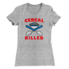 Cereal Killer Women's T-Shirt Heather Grey | Funny Shirt from Famous In Real Life