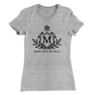 Madison Hotels Women's T-Shirt Heather Gray | Funny Shirt from Famous In Real Life