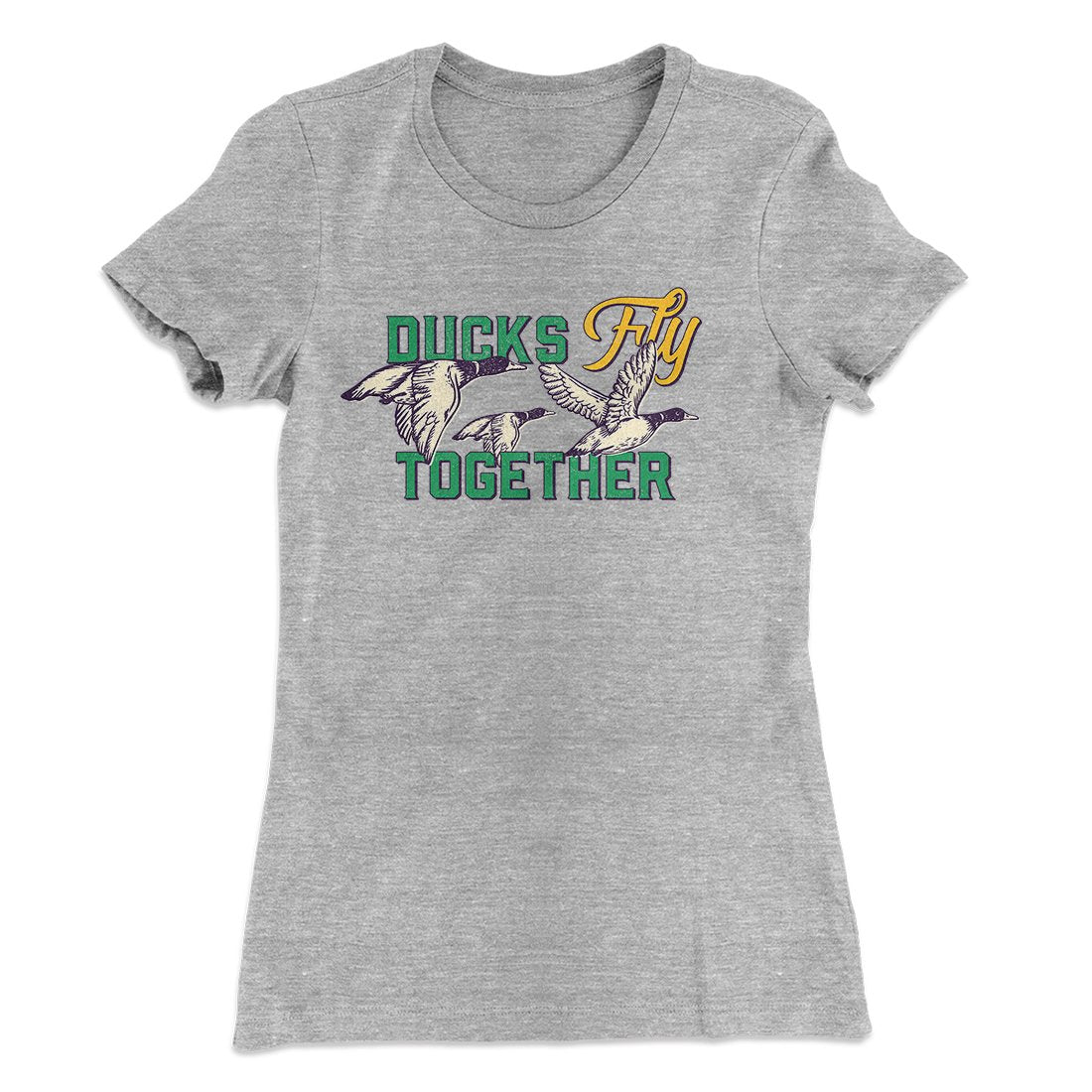 Ducks Fly Together Women's T-Shirt | Funny Shirt from Famous In Real Life