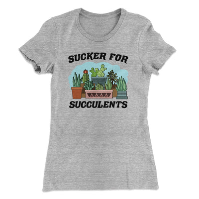 Sucker For Succulents Women's T-Shirt Heather Grey | Funny Shirt from Famous In Real Life