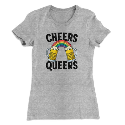 Cheers Queers Women's T-Shirt Heather Grey | Funny Shirt from Famous In Real Life