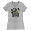 So Extra Women's T-Shirt Heather Grey | Funny Shirt from Famous In Real Life
