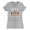 DTF: Down To Feast Funny Thanksgiving Women's T-Shirt Heather Grey | Funny Shirt from Famous In Real Life