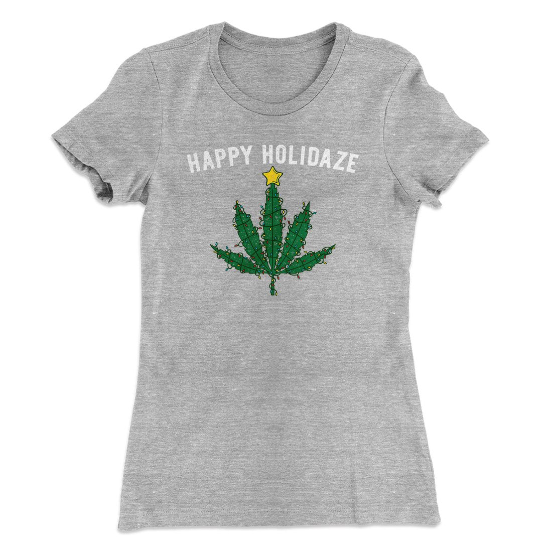 Happy Holidaze Women's T-Shirt | Funny Shirt from Famous In Real Life