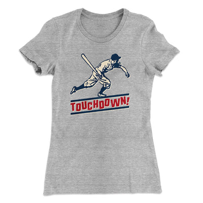 Touchdown! Funny Women's T-Shirt Heather Grey | Funny Shirt from Famous In Real Life