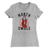 North Swole Women's T-Shirt Heather Grey | Funny Shirt from Famous In Real Life