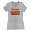 Pivot Women's T-Shirt Heather Gray | Funny Shirt from Famous In Real Life