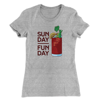 Sunday Funday Women's T-Shirt Heather Grey | Funny Shirt from Famous In Real Life