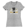 Alcohol You Later Women's T-Shirt Heather Grey | Funny Shirt from Famous In Real Life