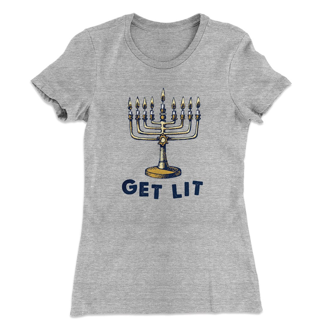 Get Lit for Hanukka Women's T-Shirt | Funny Shirt from Famous In Real Life