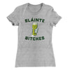 Sláinte Bitches Women's T-Shirt Heather Grey | Funny Shirt from Famous In Real Life