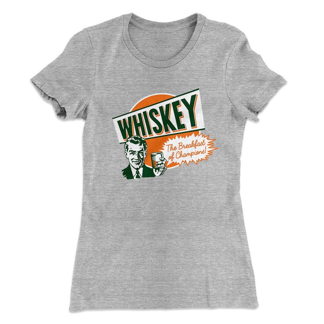 Whiskey - Breakfast of Champions Women's T-Shirt | Funny Shirt from Famous In Real Life