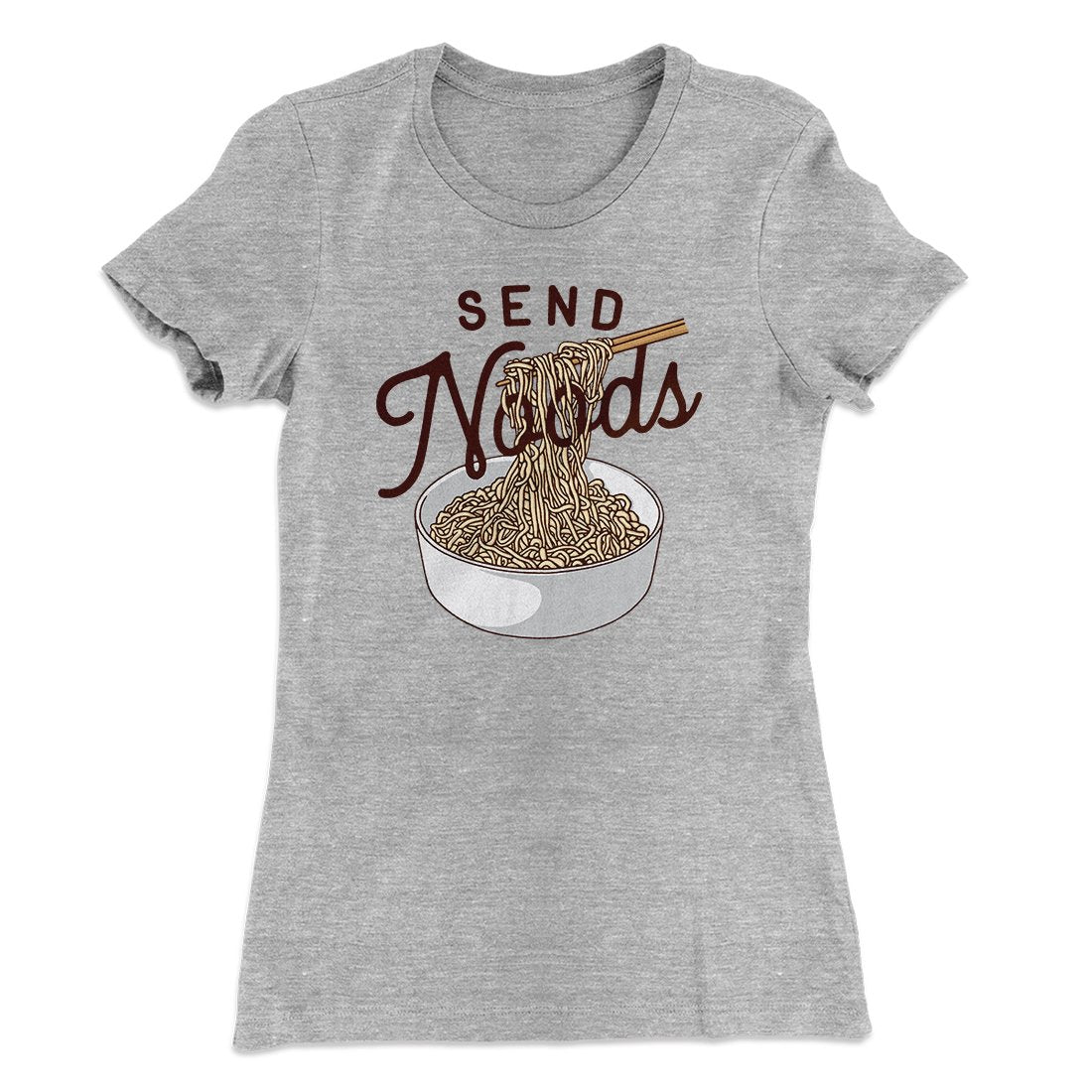 Send Noods Funny Women's T-Shirt | Funny Shirt from Famous In Real Life