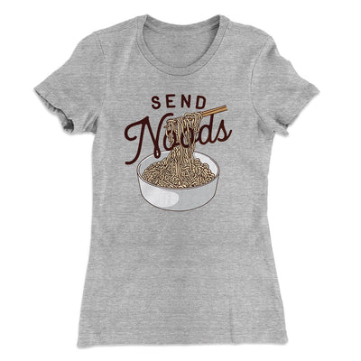 Send Noods Funny Women's T-Shirt Heather Grey | Funny Shirt from Famous In Real Life