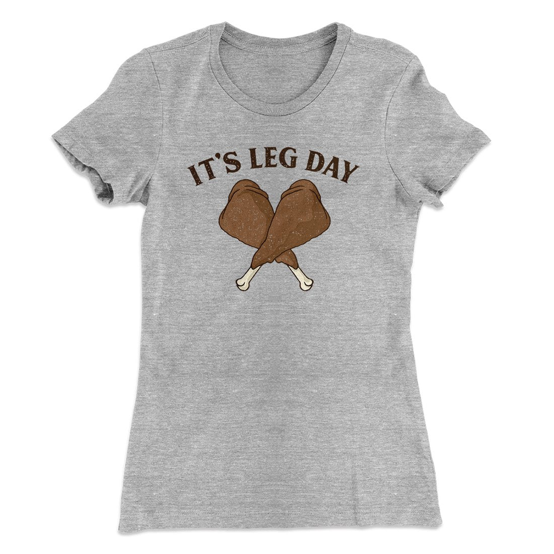 It's Leg Day Funny Thanksgiving Women's T-Shirt | Funny Shirt from Famous In Real Life