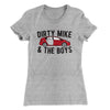 Dirty Mike and the Boys Women's T-Shirt Heather Gray | Funny Shirt from Famous In Real Life