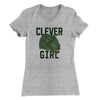 Clever Girl Women's T-Shirt Heather Gray | Funny Shirt from Famous In Real Life
