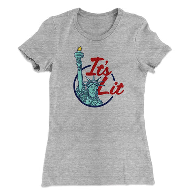 It's Lit (Statue of Liberty) Women's T-Shirt Heather Gray | Funny Shirt from Famous In Real Life