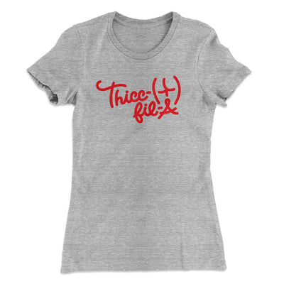 Thicc-Fil-A Funny Women's T-Shirt Heather Grey | Funny Shirt from Famous In Real Life