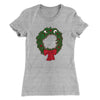 Christmas Nightmare Wreath Women's T-Shirt Heather Gray | Funny Shirt from Famous In Real Life