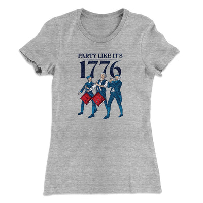 Party Like It's 1776 Women's T-Shirt Heather Grey | Funny Shirt from Famous In Real Life