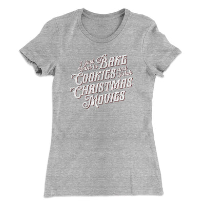 Bake Cookies & Watch Christmas Movies Women's T-Shirt Heather Grey | Funny Shirt from Famous In Real Life