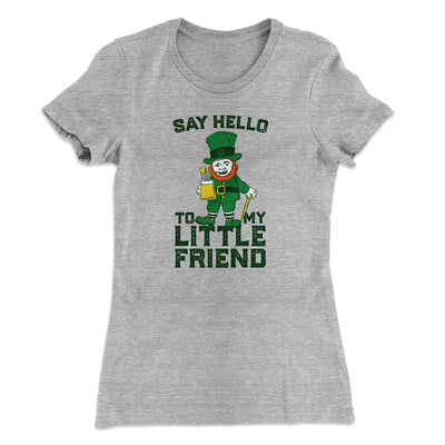 Say Hello To My Little Friend Women's T-Shirt Heather Grey | Funny Shirt from Famous In Real Life