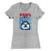 PAWS Dog Women's T-Shirt Heather Grey | Funny Shirt from Famous In Real Life
