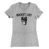Bucket List Women's T-Shirt Heather Grey | Funny Shirt from Famous In Real Life