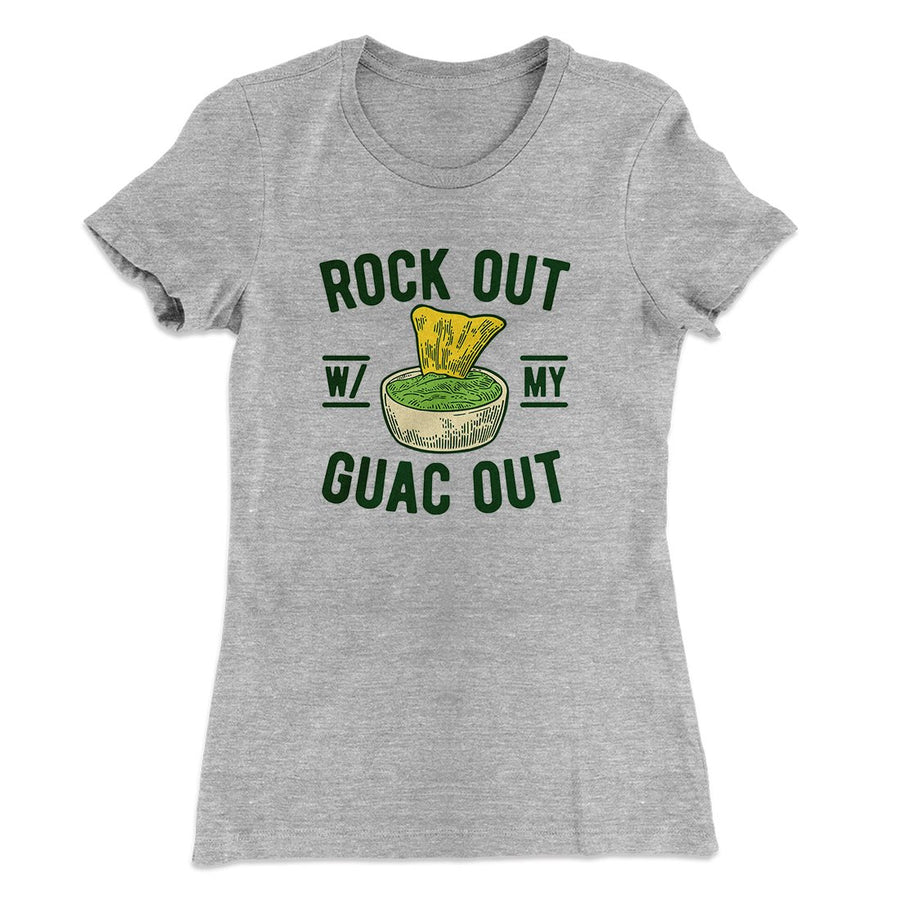 Rock Out With My Guac Out Women's T-Shirt | Funny Shirt from Famous In Real Life