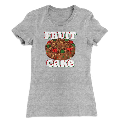Fruitcake Women's T-Shirt Heather Grey | Funny Shirt from Famous In Real Life