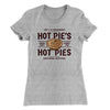 Hot Pie's Hot Pies Women's T-Shirt Heather Grey | Funny Shirt from Famous In Real Life