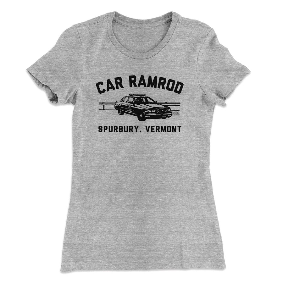 Car Ramrod Women's T-Shirt Heather Grey | Funny Shirt from Famous In Real Life