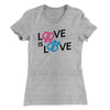 Love is Love Women's T-Shirt Heather Gray | Funny Shirt from Famous In Real Life