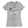 I'm Not Irish Women's T-Shirt Heather Grey | Funny Shirt from Famous In Real Life