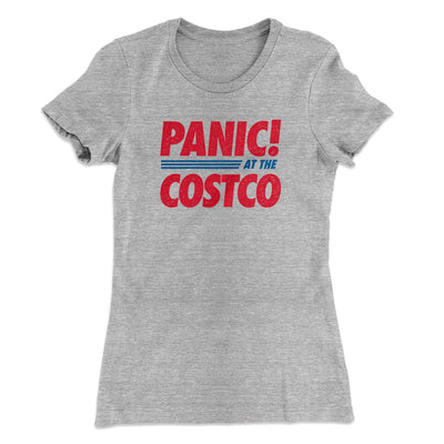 Panic! At The Costco Women's T-Shirt Heather Grey | Funny Shirt from Famous In Real Life